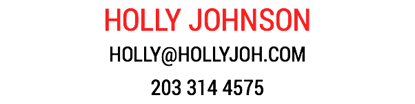 Holly Johnson
holly@hollyjoh.com
203 314 4575